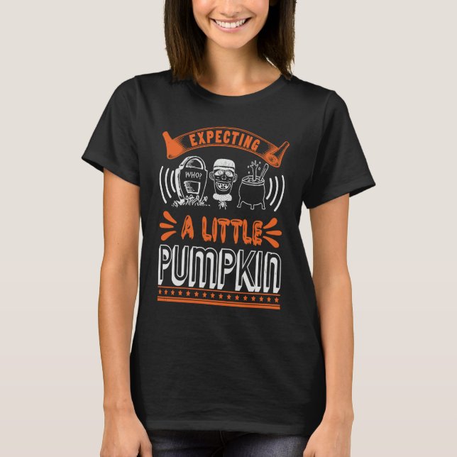 Expecting A Little Pumpkin Halloween 31st October T-Shirt (Front)