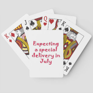 Expecting a special delivery in july poker cards