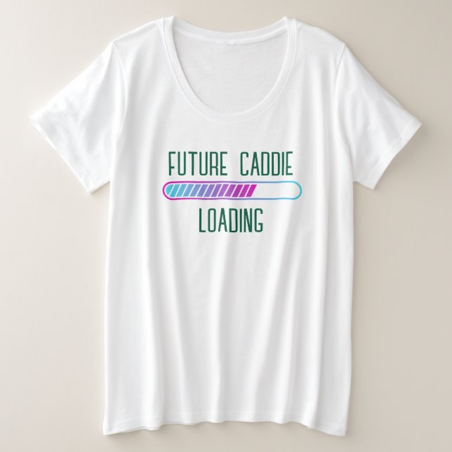 Expecting Mom Baby Shower Future Caddie Loading Plus Size T-Shirt (Design Front)