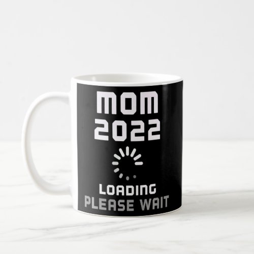 Expecting Mommy Baby Loading 2022 Pregnant Mom Pre Coffee Mug