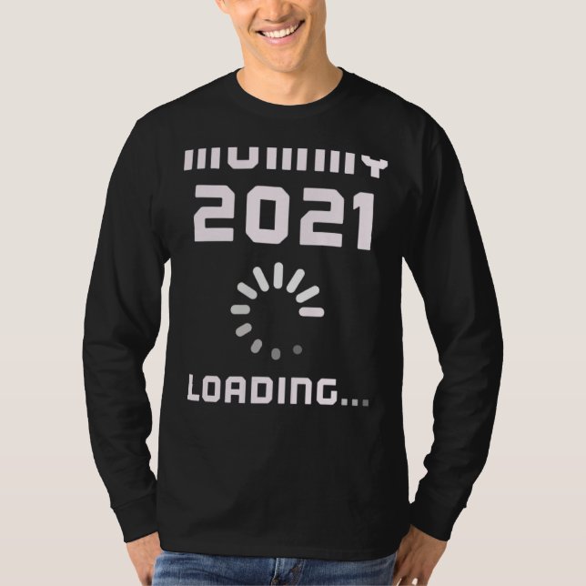 Expecting MOMMY LOADING 2021 Pregnant Mom Announce T-Shirt (Front)
