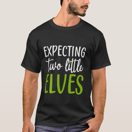 Expecting Two Little Elves Christmas Pregnancy Twi T_Shirt