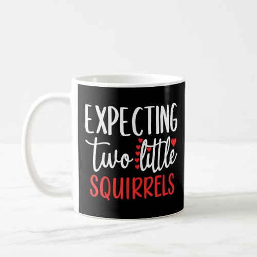 Expecting Two Little Squirrels  Pregnancy Twins 1  Coffee Mug