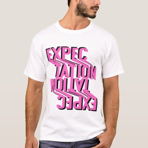 Expection 2 T_Shirt