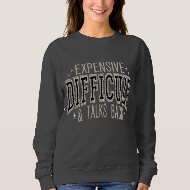Expensive Difficult Sweatshirt (Front)