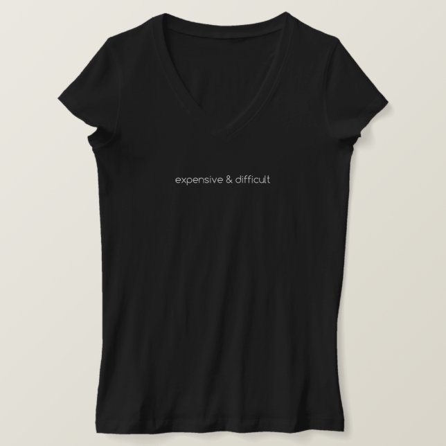 Expensive & Difficult T-Shirt (Design Front)