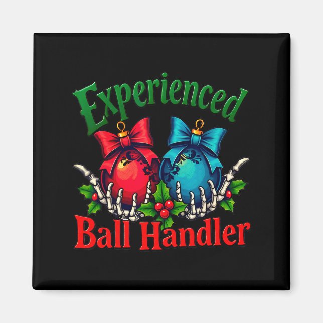 Experienced Ball Handler Funny Christmas Saying Me Magnet (Front)