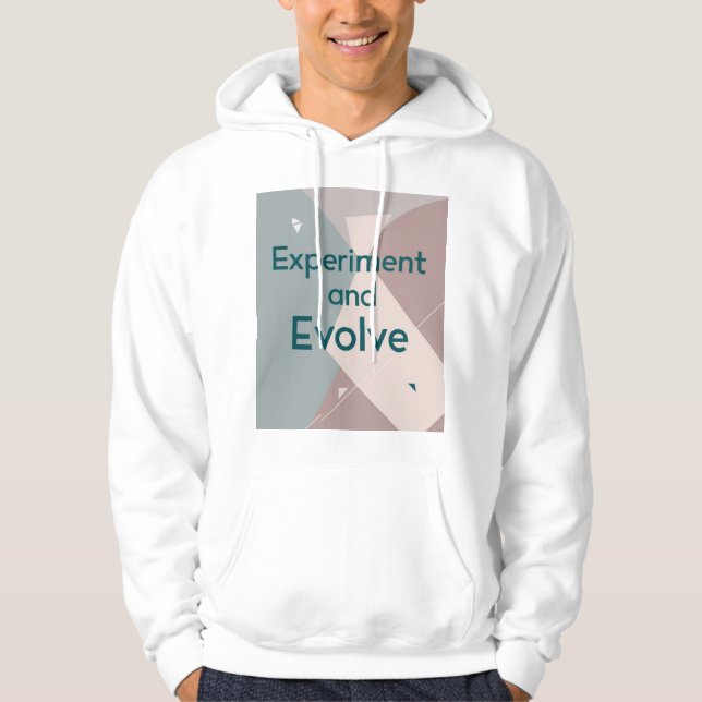 Experiment And Evolve Hoodie (Front)