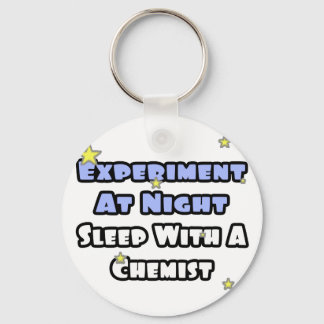 Experiment At Night...Sleep With a Chemist Keychain