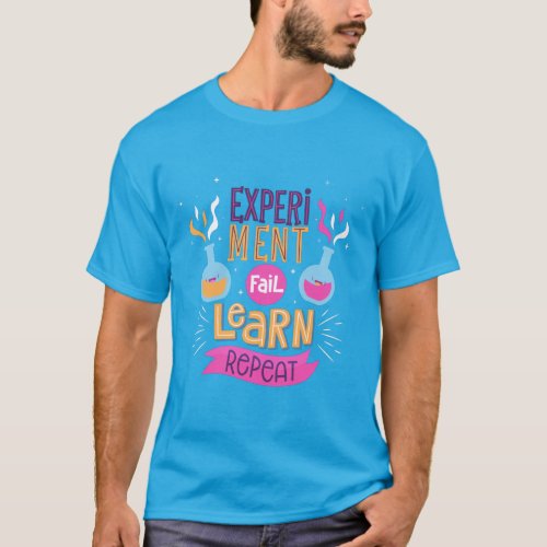  Experiment Fail Learn Repeat Quote T_Shirt