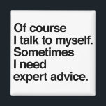 Expert Advice Magnet<br><div class="desc">Your refrigerator called and said it was feeling mighty lonely. Why not give it a friend to play with by creating a custom magnet!</div>