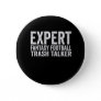 Expert Fantasy Football Trash Talker Funny Gift Button