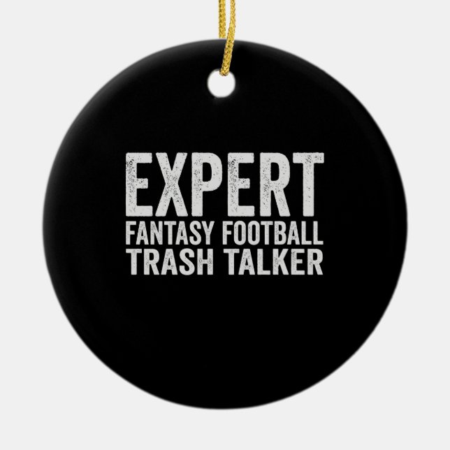 Expert Fantasy Football Trash Talker Funny Gift Ceramic Ornament (Front)
