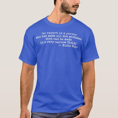 Expert Niels Bohr T_Shirt