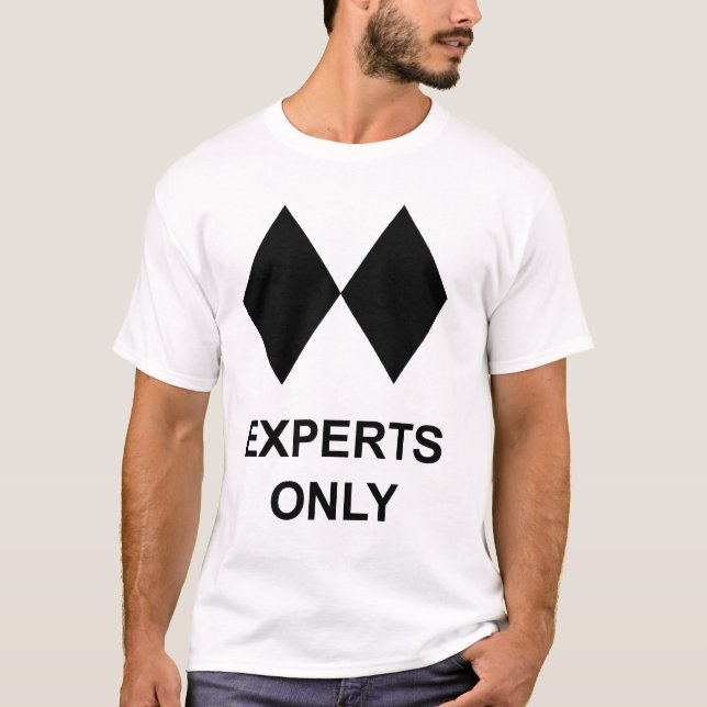 Experts Only Skier or Snowboarder T-Shirt (Front)
