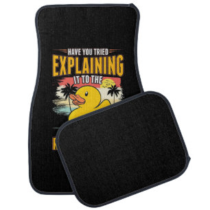 Explain It To The Rubber Ducks Car Floor Mat