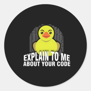 Explain To Me Rubber Duck Debug Debugging Programm Classic Round Sticker