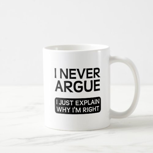 Explain Why Im Right Funny Mug