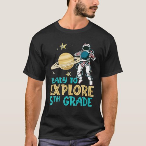 Explore 5Th Grade Back To School Astronaut Space E T_Shirt
