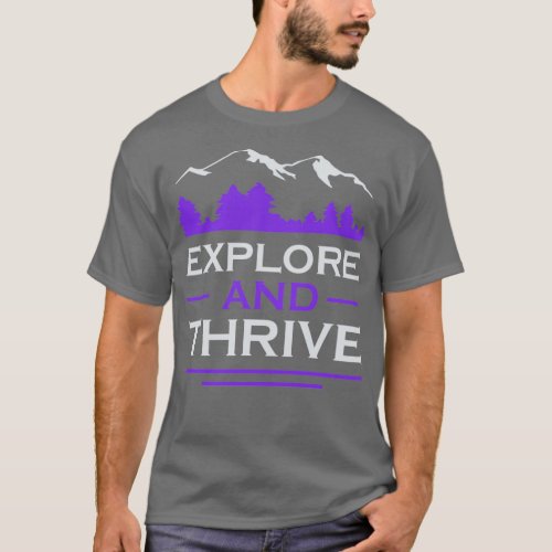 Explore And Thrive 1 T_Shirt