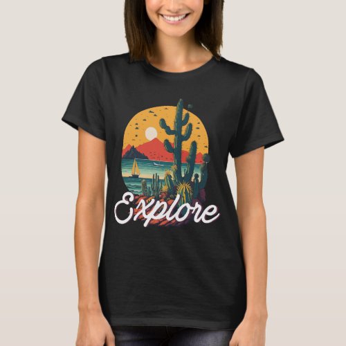 Explore _ cactus see side lanscape  T_Shirt