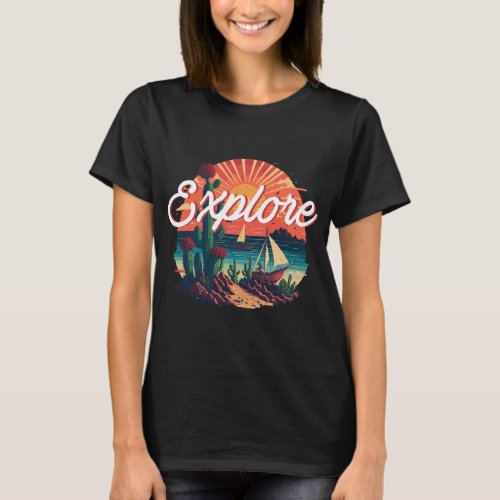 Explore _ cactus see side lanscape  T_Shirt