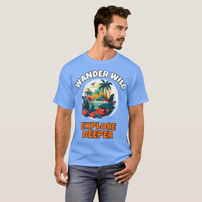 Explore Deeper & Wander Wilderness T-Shirt (Front Full)