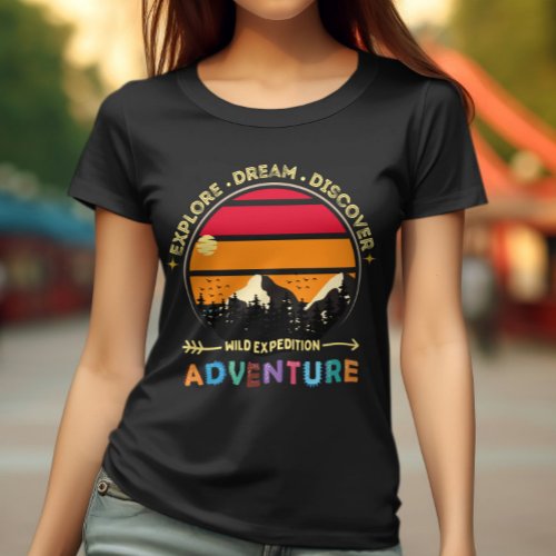 Explore_Dream_Discover Adventurous T_Shirt