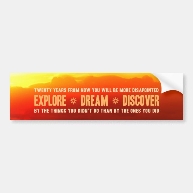 Explore. Dream. Discover. Bumper Sticker (Front)