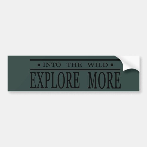 Explore more into the wild hiking  bumper sticker