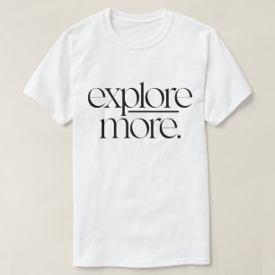 Explore More Minimalist Adventure Typography T-Shirt
