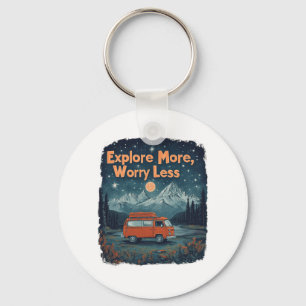 Explore More, Worry Less Keychain