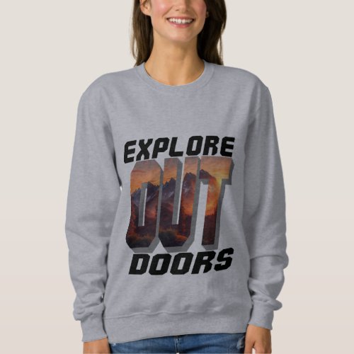 EXPLORE OUT DOORS SWEATSHIRT