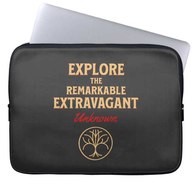 Explore Remarkable Extravagant Unknown Quote  Laptop Sleeve (Front)