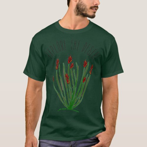 Explore the Desert Ocotillo Cactus Succulent T_Shirt
