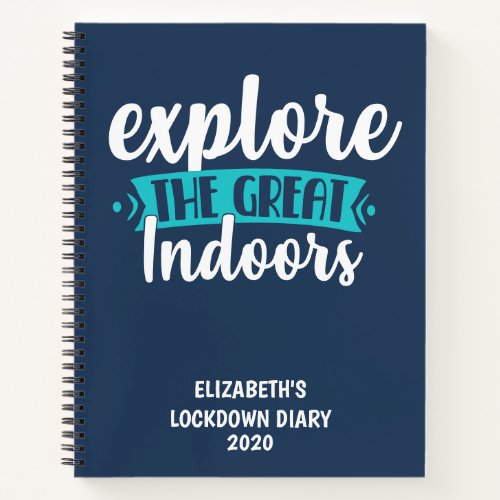 Explore the Great Indoors Lockdown Diary 2020 Notebook