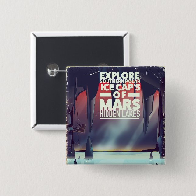 Explore the Ice Cap's Of Mars' Hidden lakes. Button (Front & Back)