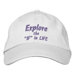 EXPLORE the "IF" in LIFE Cap (White)