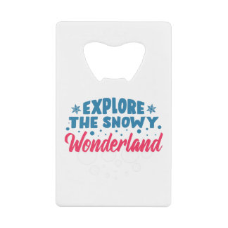 Explore the Snowy Wonderland Credit Card Bottle Opener