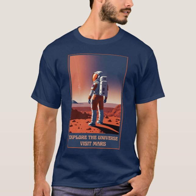 Explore the Universe visit Mars T-Shirt (Front)
