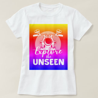 Explore the Unseen T-Shirt