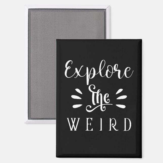 Explore the Weird Quote Typography Design Magnet (Front/Back)
