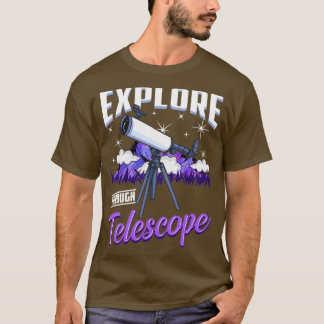 Explore Through Telescope T-Shirt
