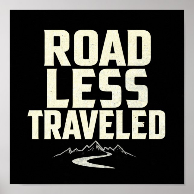 Explorer's Motto: Road Less Traveled Poster (Front)