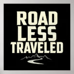 Explorer&#39;s Motto: Road Less Traveled Poster