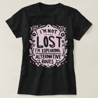 Exploring Alternative Routes Cute Women's T-Shirt