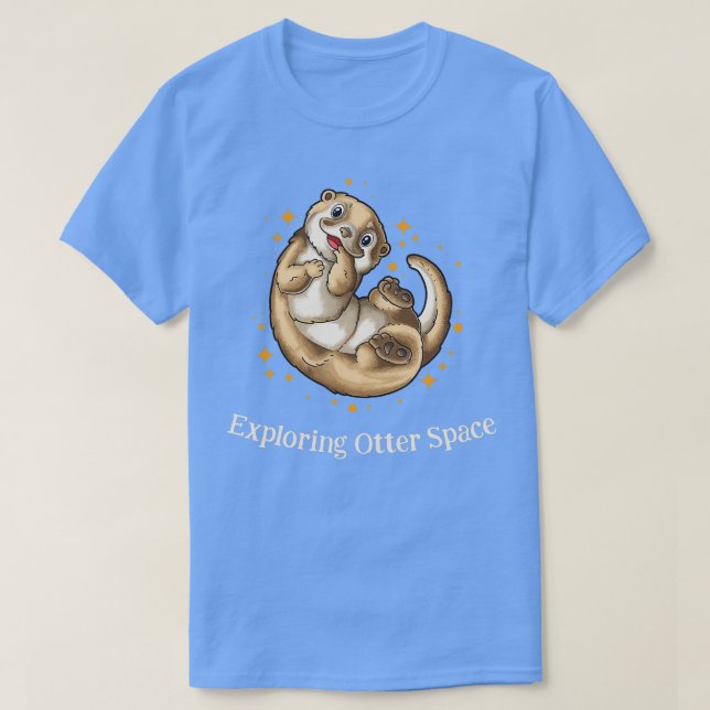 Exploring Otter Space Otter Lover Space Theme Sea  T-Shirt (Design Front)