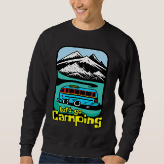 Exploring the Great Outdoors  Let's go Camping Sweatshirt