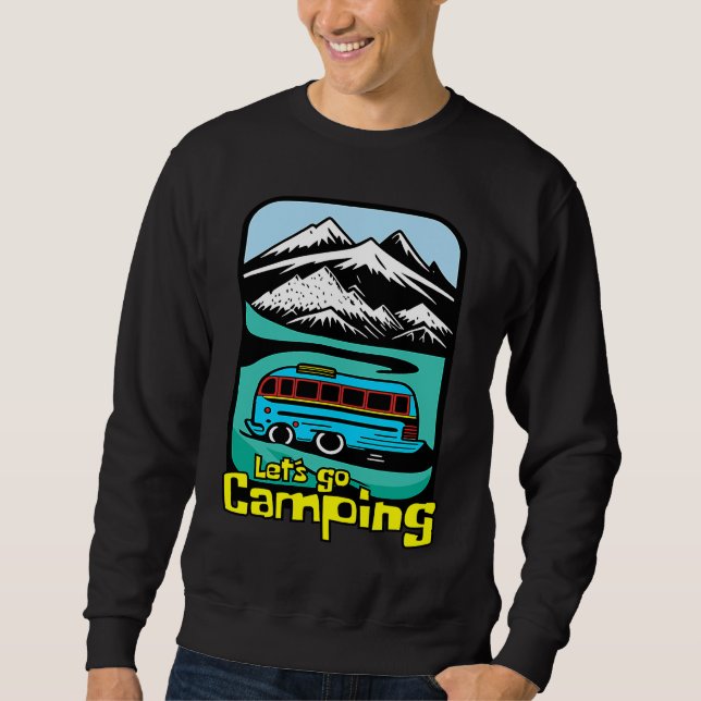 Exploring the Great Outdoors  Let's go Camping Sweatshirt (Front)