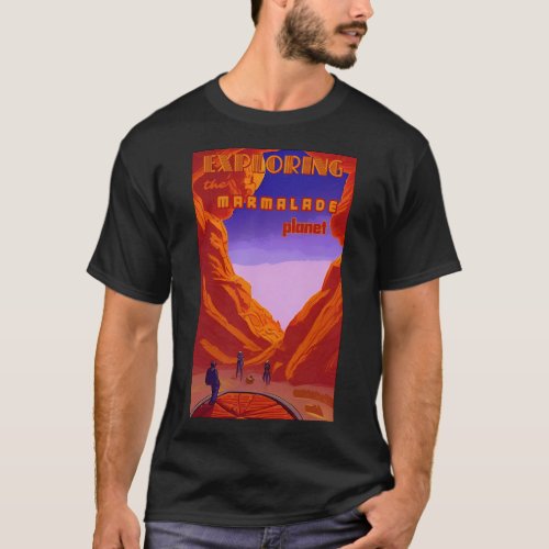 Exploring the marmalade planet space mining T_Shirt